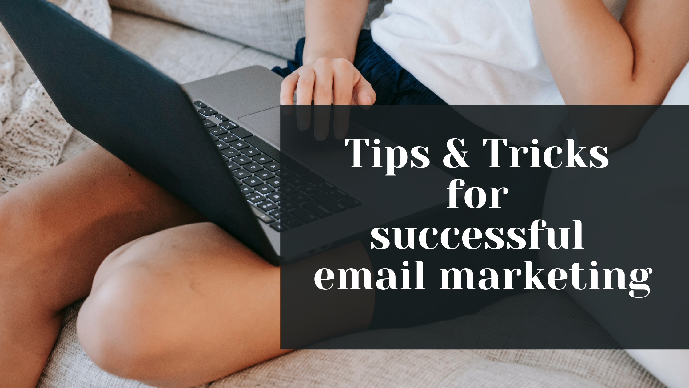 tips and tricks for successful email marketing