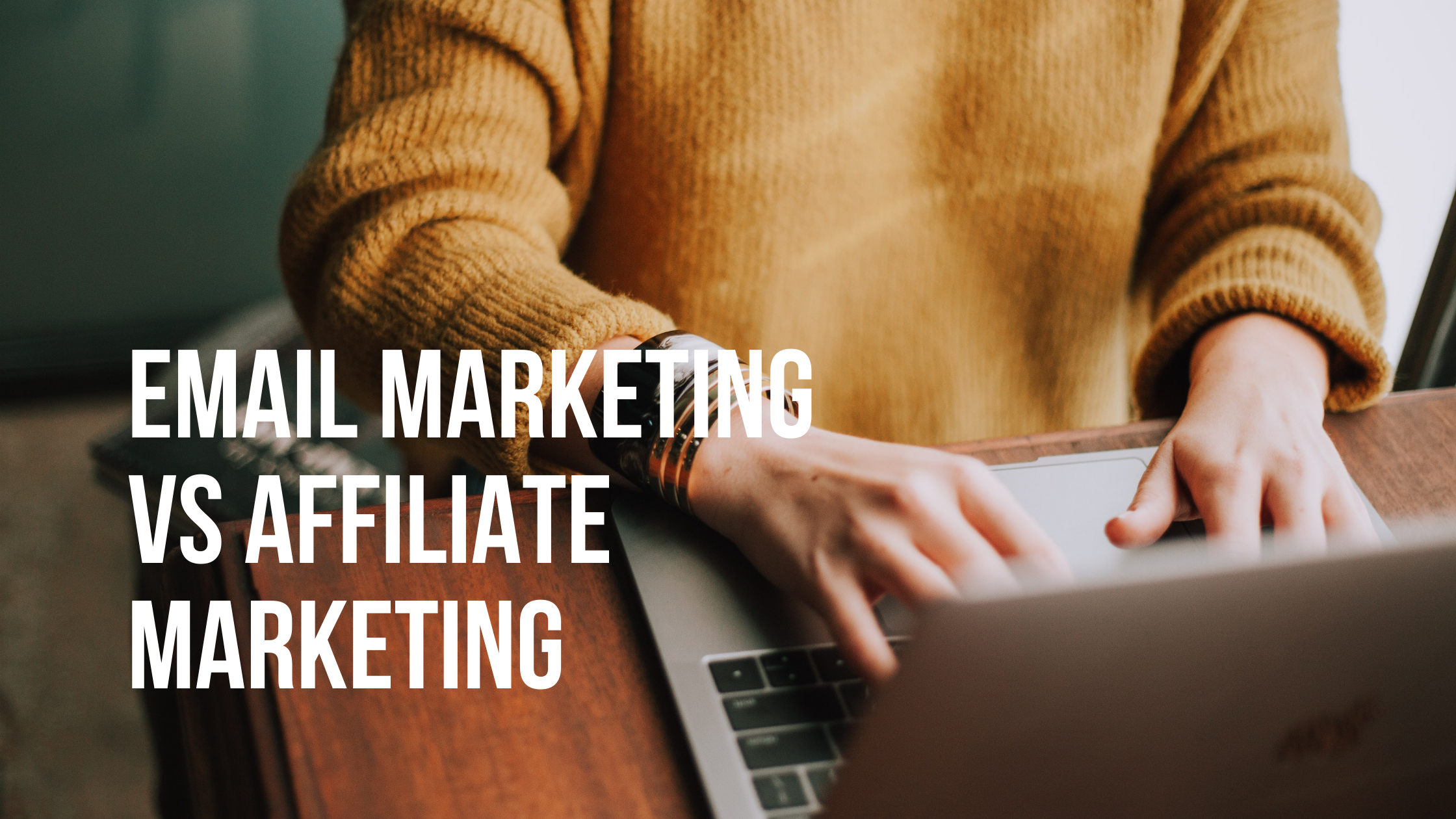 Email marketing vs Affiliate marketing